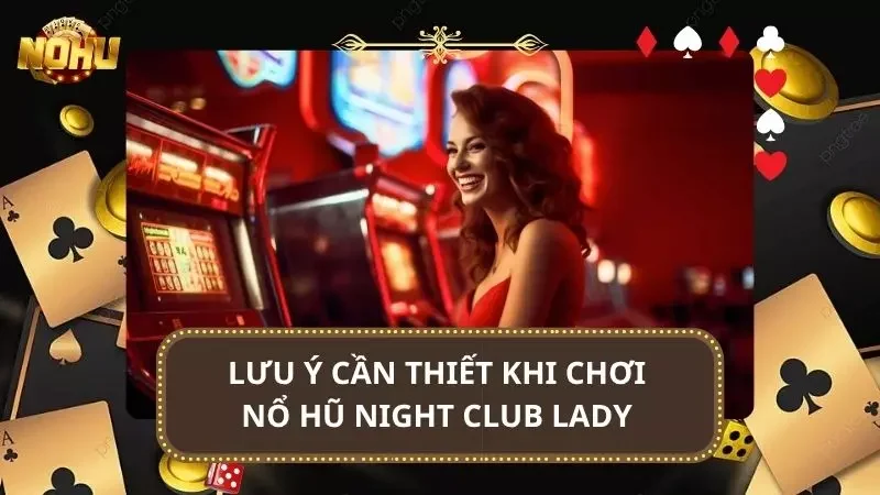 Khám phá những lưu ý cơ bản người chơi cần phải hiểu thật rõ