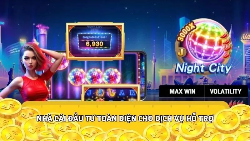 Nhà cái đầu tư toàn diện cho dịch vụ hỗ trợ