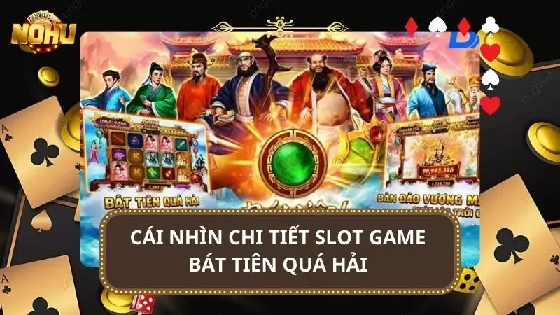 Cùng nhìn lại nguồn gốc xuất hiện của trò Slot Bát Tiên